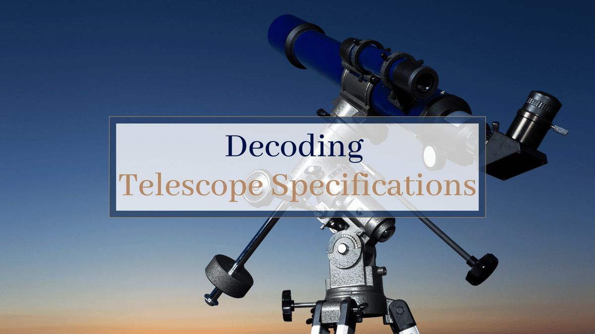 Decoding Telescope Specs A Guide for Beginners AstroTelescopium