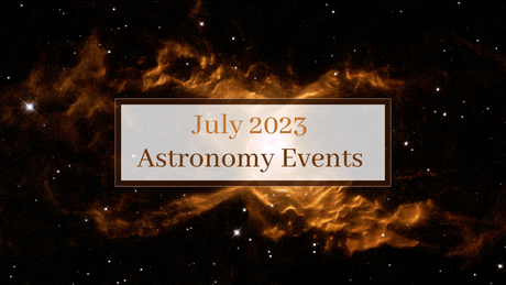 July 2023 Astronomy Events