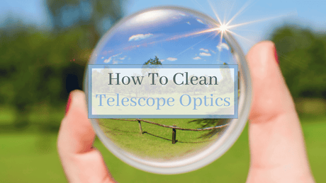 How To Clean Telescope Optics