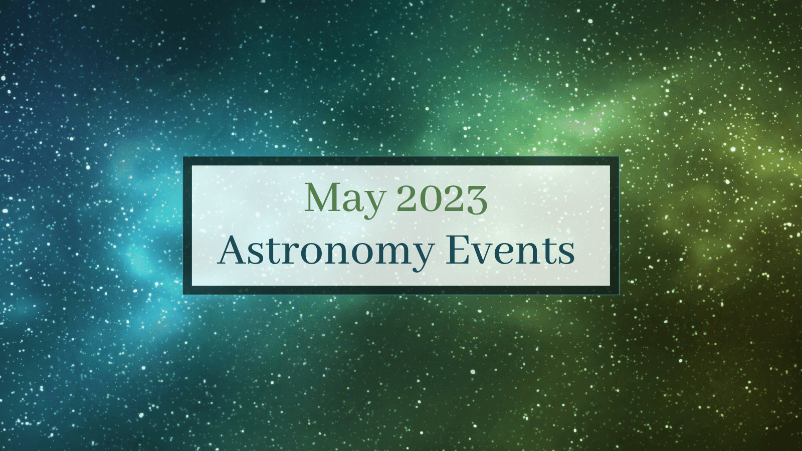 May 2023 Astronomy Events