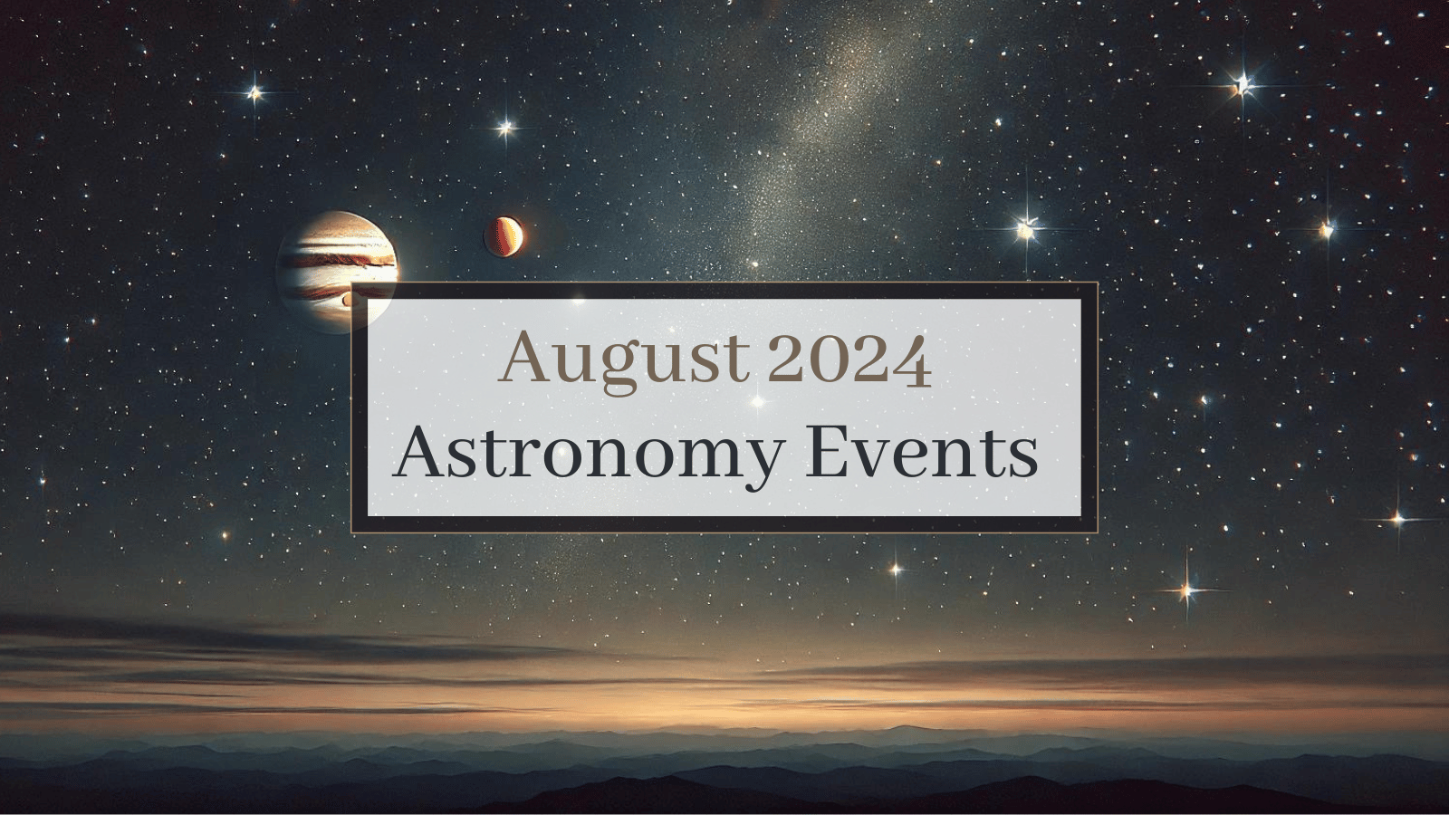 August 2024 Astronomy Events