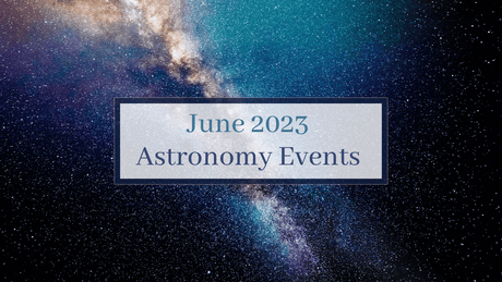 June 2023 Astronomy Events