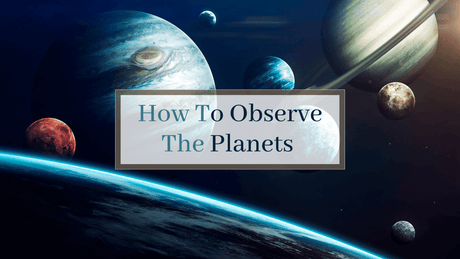 How To Observe The Planets
